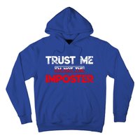 Funny Gamer Gag Trust Me Im Not Imposter Great Gift Hoodie