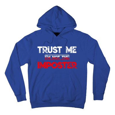 Funny Gamer Gag Trust Me Im Not Imposter Great Gift Hoodie