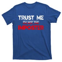 Funny Gamer Gag Trust Me Im Not Imposter Great Gift T-Shirt