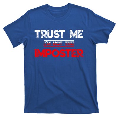 Funny Gamer Gag Trust Me Im Not Imposter Great Gift T-Shirt