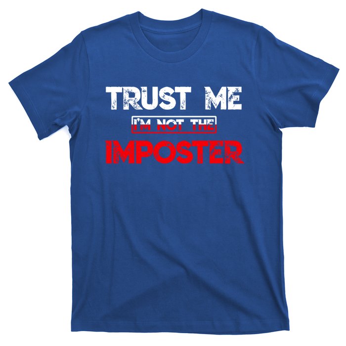 Funny Gamer Gag Trust Me Im Not Imposter Great Gift T-Shirt