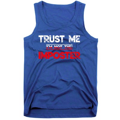 Funny Gamer Gag Trust Me Im Not Imposter Great Gift Tank Top