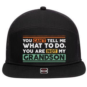 Funny Grand Grandpa Gift CanT Tell What To Do Grandson Gift 7 Panel Mesh Trucker Snapback Hat