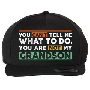 Funny Grand Grandpa Gift CanT Tell What To Do Grandson Gift Wool Snapback Cap