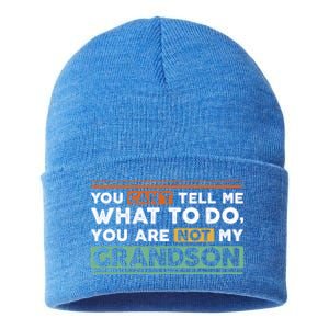 Funny Grand Grandpa Gift CanT Tell What To Do Grandson Gift Sustainable Knit Beanie