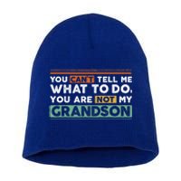 Funny Grand Grandpa Gift CanT Tell What To Do Grandson Gift Short Acrylic Beanie