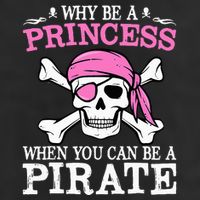 Funny Girl Gifts Why Be A Princess When You Can Be A Pirate Adult Drive Performance Visor