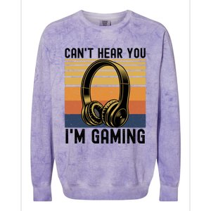 Funny Gaming Gift I Can't Hear You I Am Gaming Colorblast Crewneck Sweatshirt