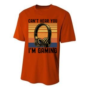 Funny Gaming Gift I Can't Hear You I Am Gaming Performance Sprint T-Shirt