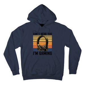 Funny Gaming Gift I Can't Hear You I Am Gaming Hoodie