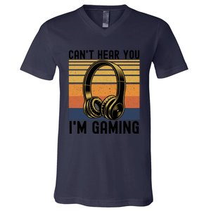 Funny Gaming Gift I Can't Hear You I Am Gaming V-Neck T-Shirt