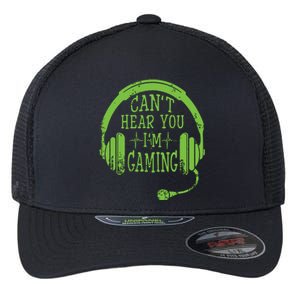 Funny Gamer Gift Headset Cant Hear You Im Gaming Flexfit Unipanel Trucker Cap