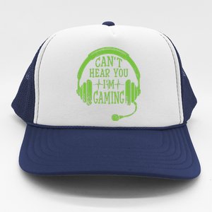 Funny Gamer Gift Headset Cant Hear You Im Gaming Trucker Hat