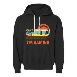 Funny Gamer Gift Headset Cant Hear You Im Gaming Garment-Dyed Fleece Hoodie