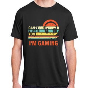 Funny Gamer Gift Headset Cant Hear You Im Gaming Adult ChromaSoft Performance T-Shirt