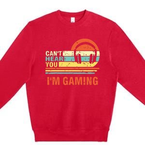 Funny Gamer Gift Headset Cant Hear You Im Gaming Premium Crewneck Sweatshirt