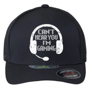 Funny Gamer Gift Headset Cant Hear You Im Gaming Flexfit Unipanel Trucker Cap