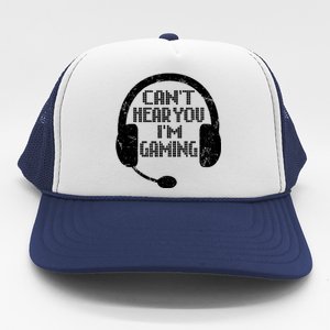 Funny Gamer Gift Headset Cant Hear You Im Gaming Trucker Hat