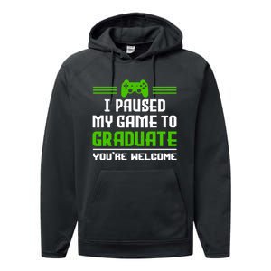 Funny Gamer Graduate Graduation I Paused My Game To Graduate Video Gamer Performance Fleece Hoodie