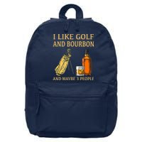 Funny Golf Gift I Like Golf And Bourbon And Maybe 3 People 16 in Basic Backpack