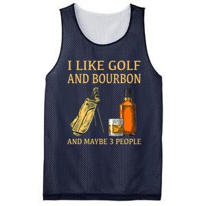 Funny Golf Gift I Like Golf And Bourbon And Maybe 3 People Mesh Reversible Basketball Jersey Tank