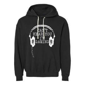 Funny Gamer Headset I Cant Hear You Im Gaming Garment-Dyed Fleece Hoodie