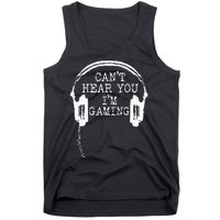 Funny Gamer Headset I Cant Hear You Im Gaming Tank Top