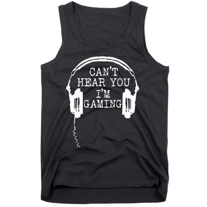 Funny Gamer Headset I Cant Hear You Im Gaming Tank Top