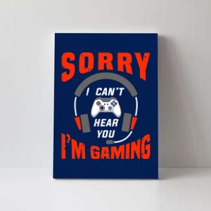 Funny Gamer Headset I Can't Hear You I'm Gaming Canvas