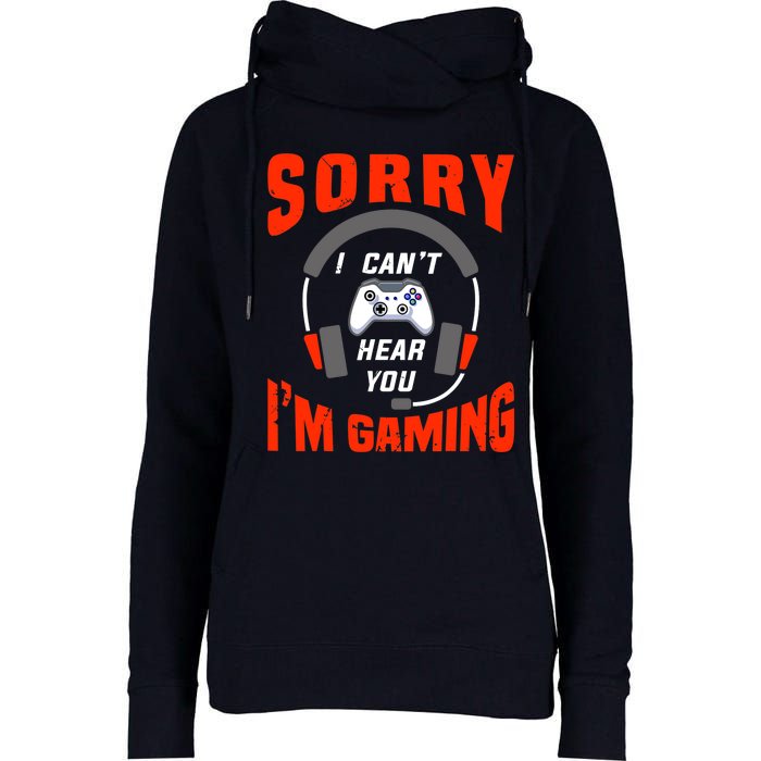 Funny Gamer Headset I Can't Hear You I'm Gaming Womens Funnel Neck Pullover Hood