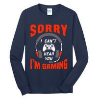 Funny Gamer Headset I Can't Hear You I'm Gaming Tall Long Sleeve T-Shirt