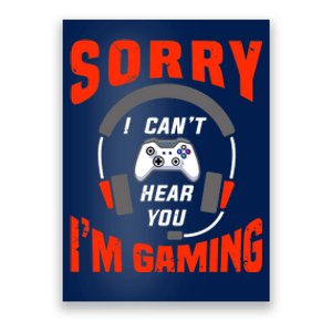 Funny Gamer Headset I Can't Hear You I'm Gaming Poster