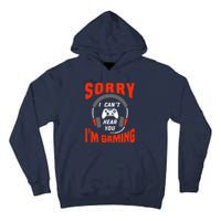 Funny Gamer Headset I Can't Hear You I'm Gaming Tall Hoodie