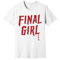 Final Girl Horror Movie Inspired Premium T-Shirt