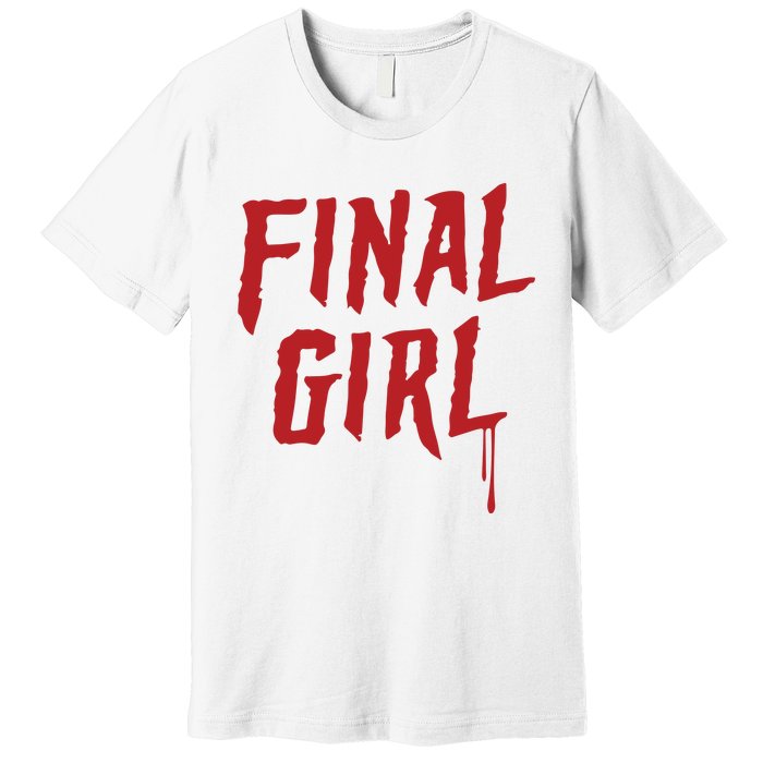 Final Girl Horror Movie Inspired Premium T-Shirt