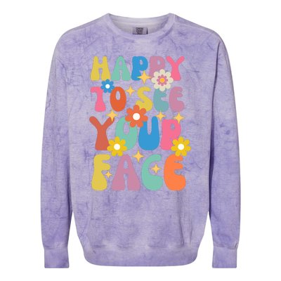 Funny Groovy Happy To See Your Face Teachers Students First Day Of School Colorblast Crewneck Sweatshirt