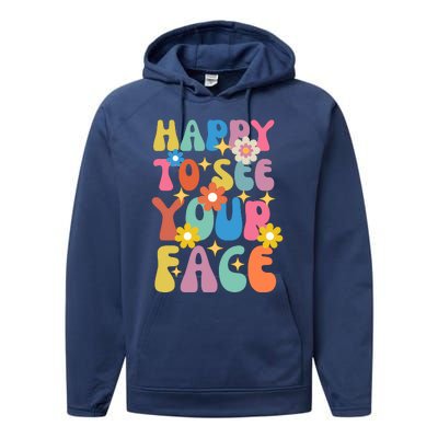 Funny Groovy Happy To See Your Face Teachers Students First Day Of School Performance Fleece Hoodie