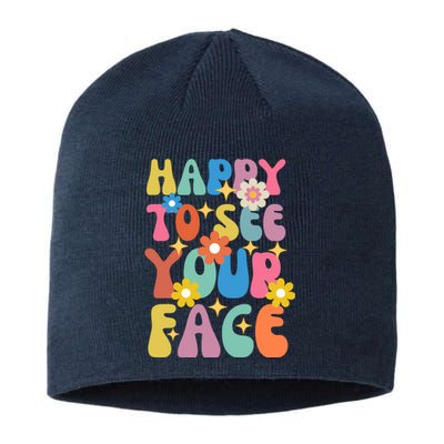 Funny Groovy Happy To See Your Face Teachers Students First Day Of School Sustainable Beanie