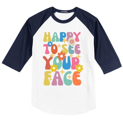 Funny Groovy Happy To See Your Face Teachers Students First Day Of School Baseball Sleeve Shirt