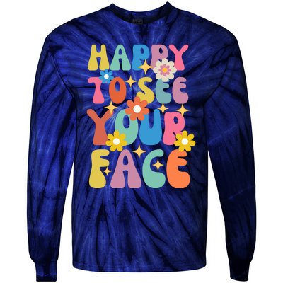 Funny Groovy Happy To See Your Face Teachers Students First Day Of School Tie-Dye Long Sleeve Shirt