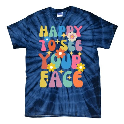 Funny Groovy Happy To See Your Face Teachers Students First Day Of School Tie-Dye T-Shirt