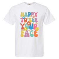 Funny Groovy Happy To See Your Face Teachers Students First Day Of School Garment-Dyed Heavyweight T-Shirt