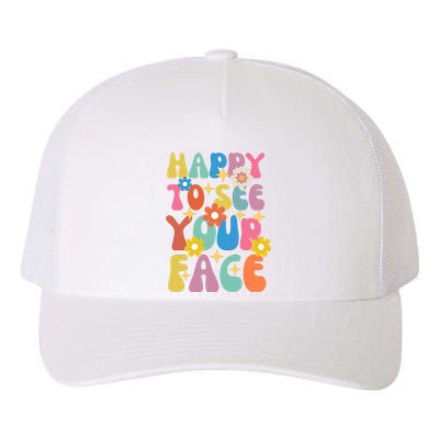 Funny Groovy Happy To See Your Face Teachers Students First Day Of School Yupoong Adult 5-Panel Trucker Hat