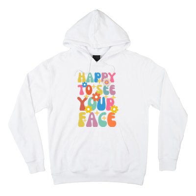 Funny Groovy Happy To See Your Face Teachers Students First Day Of School Hoodie