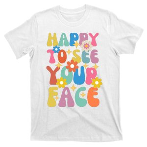 Funny Groovy Happy To See Your Face Teachers Students First Day Of School T-Shirt