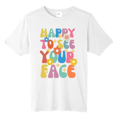 Funny Groovy Happy To See Your Face Teachers Students First Day Of School Tall Fusion ChromaSoft Performance T-Shirt