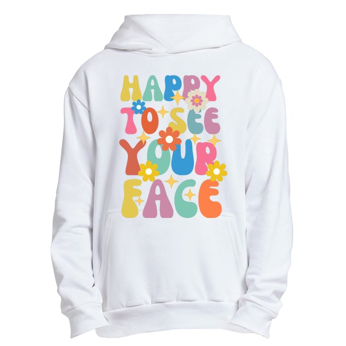 Funny Groovy Happy To See Your Face Teachers Students First Day Of School Urban Pullover Hoodie