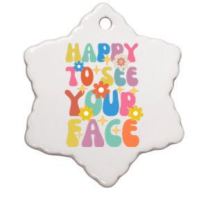 Funny Groovy Happy To See Your Face Teachers Students First Day Of School Ceramic Star Ornament