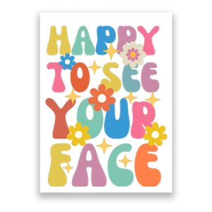 Funny Groovy Happy To See Your Face Teachers Students First Day Of School Poster