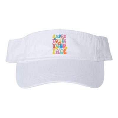 Funny Groovy Happy To See Your Face Teachers Students First Day Of School Valucap Bio-Washed Visor